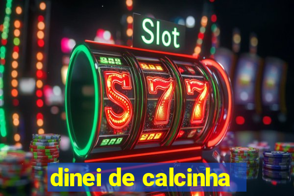 dinei de calcinha